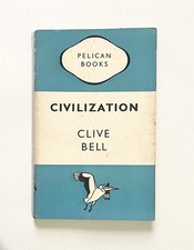 CIVILIZATION by Clive Bell -